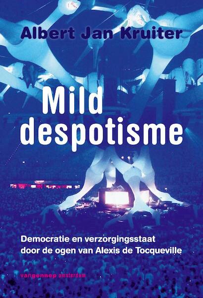 Mild despotisme - Albert Jan Kruiter (ISBN 9789055158416)