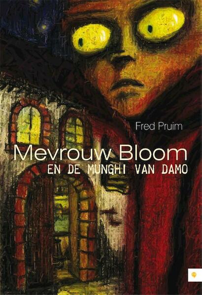 Mevrouw Bloom en de Munghi van Damo - Fred Pruim (ISBN 9789400800762)