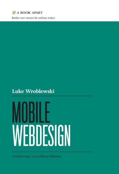 Mobile webdesign - Luke Wrolewski (ISBN 9789043030076)