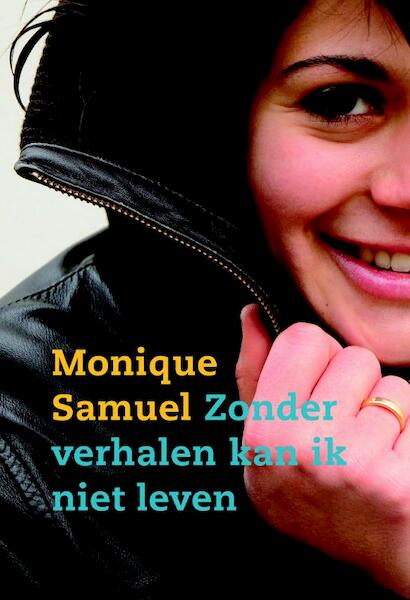 Zonder verhalen kan ik niet leven - Monique Samuel (ISBN 9789033819568)