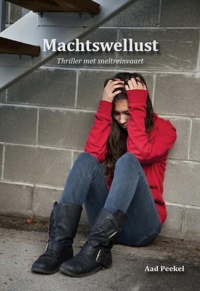 Machtswellust - Aad Peekel (ISBN 9789082010220)