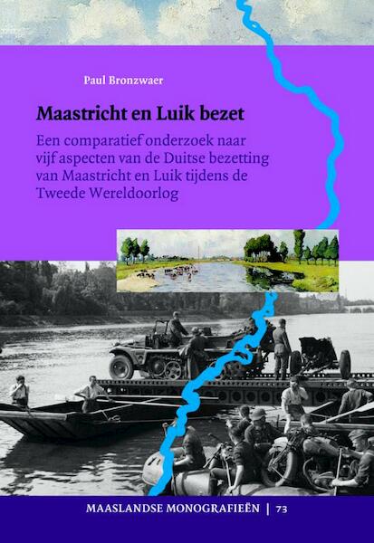 Maastricht en Luik bezet - Paul Bronzwaer (ISBN 9789087041588)