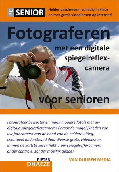 Fotograferen met een digitale spiegelreflexcamera voor senioren - Pieter Dhaeze (ISBN 9789059404311)