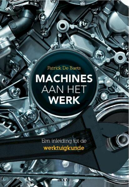Machines aan het werk - Patrick de Baets (ISBN 9789033485183)