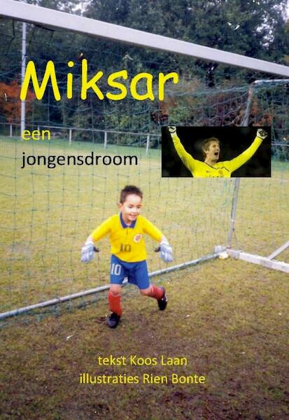 Miksar, een jongensdroom - Koos Laan (ISBN 9789085481959)