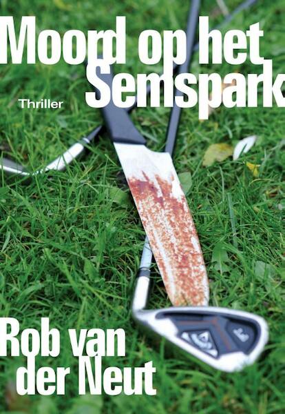 Moord op het semspark - Rob van der Neut (ISBN 9789048431496)