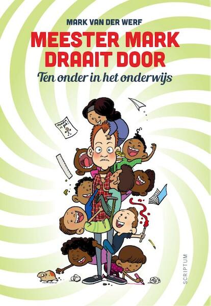 Meester Mark draait door - Mark van der Werf (ISBN 9789055949809)