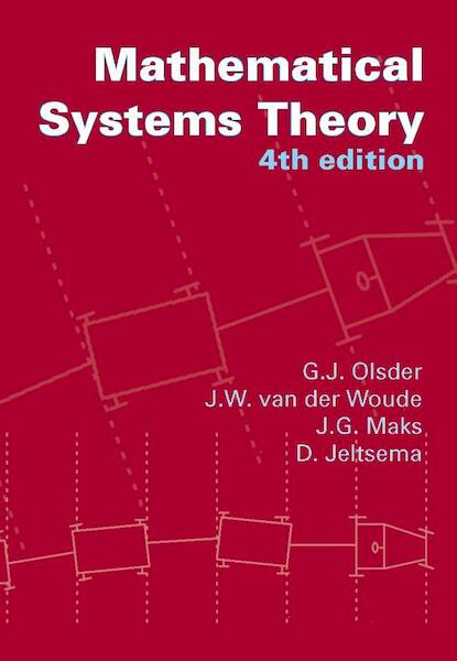 Mathematical systems theory - G.J. Olsder, J.W. van der Woude, J.G. Maks, D. Jeltsema (ISBN 9789065622808)