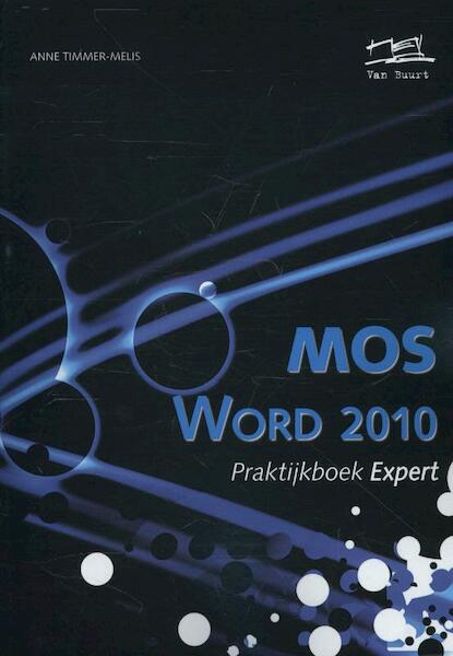 MOS Word 2010 Praktijkboek Expert - Anne Timmer-Melis (ISBN 9789059063556)