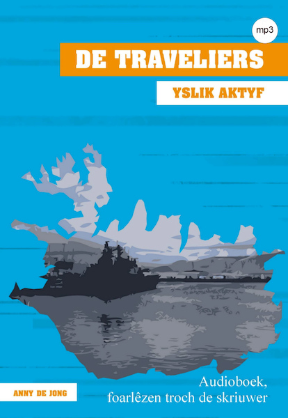 De Traveliers - Yslik Aktyf - Anny de Jong (ISBN 9789461497130)