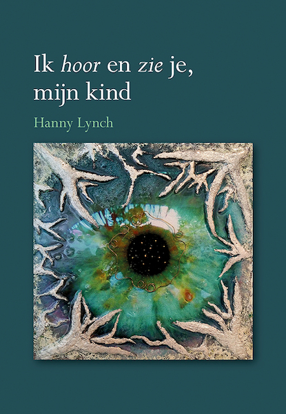 Ik hoor en zie je, mijn kind - Hanny Lynch (ISBN 9789463654814)