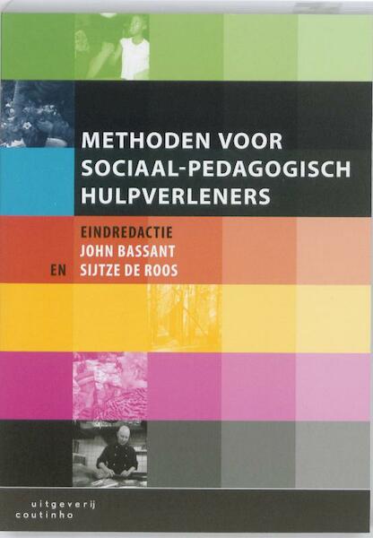 Methoden voor sociaal-pedagogisch hulpverleners - J. Bassant, Sijtze van Roos (ISBN 9789046902196)