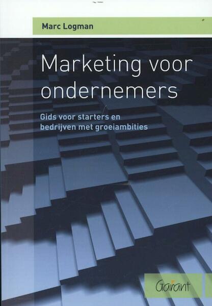 Marketing voor ondernemers - Marc Logman (ISBN 9789044128130)