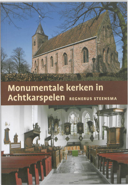 Monumentale kerken in Achtkarspelen - Regnerus Steensma (ISBN 9789056152369)