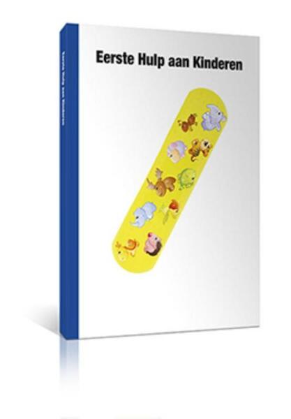 Eerste Hulp aan Kinderen - (ISBN 9789079007004)