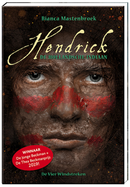 Hendrick, de Hollandsche indiaan - Bianca Mastenbroek (ISBN 9789051166279)