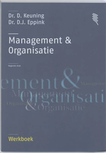 Management & organisatie Werkboek - D. Keunink, D.J. Eppink (ISBN 9789001031022)