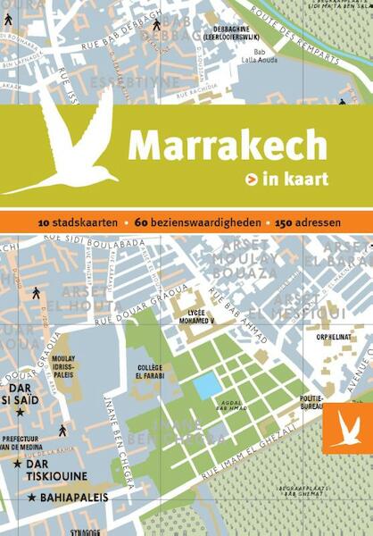 Marrakech in kaart - Marie Charvet, Helene le Tac, Abdelhafid Tihami, Fathallah Abounaaim, Emmanuelle Sarrazin (ISBN 9789025753016)