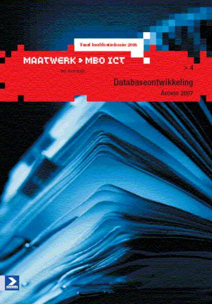 Maatwerk Databaseontwikkeling Access 2007 - B. Groenendijk, Ben Groenendijk, I. Kopershoek (ISBN 9789039526026)