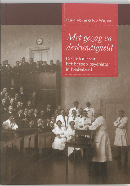 Met gezag en deskundigheid - R. Abma, I. Weijers (ISBN 9789066656208)
