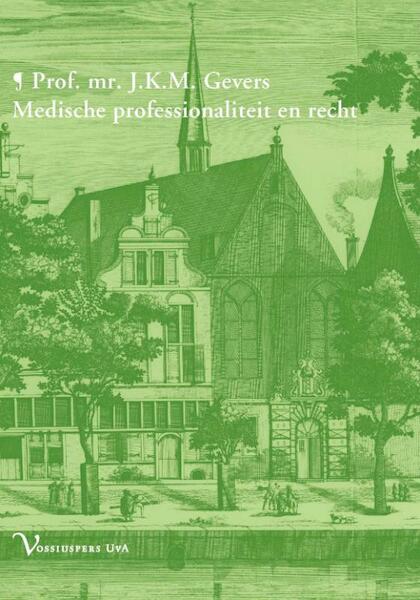 Medische professionaliteit en recht - J.K.M. Gevers (ISBN 9789048513451)