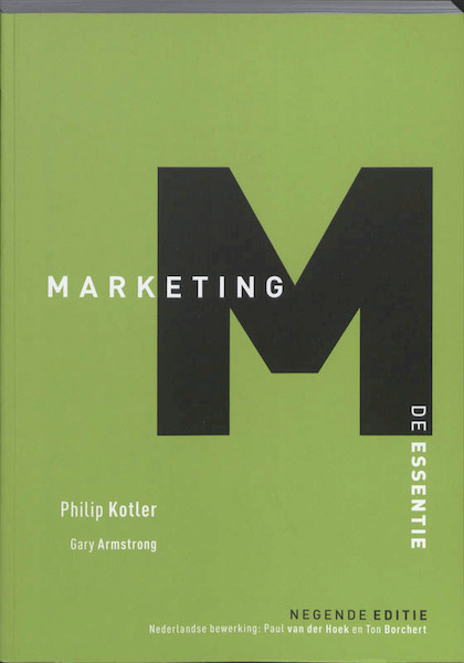Marketing, de essentie - Philip Kotler, G. Armstrong (ISBN 9789043016742)