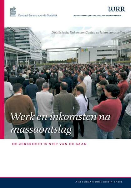 Werk en inkomsten na massaontslag - Dirk Scheele, Ruben van Gaalen, Johan van Rooijen (ISBN 9789048506286)