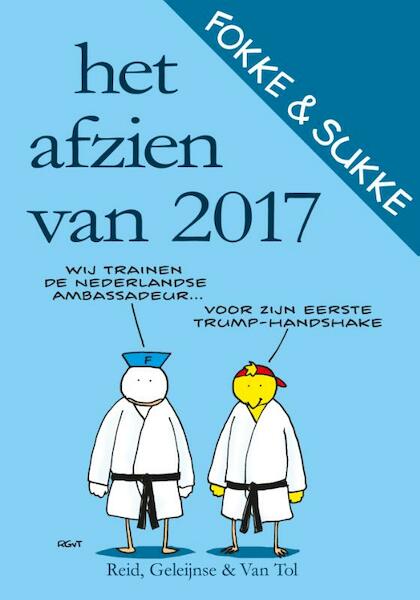 Fokke & Sukke - Het afzien van 2017 - John Reid, Bastiaan Geleijnse, Jean-Marc van Tol (ISBN 9789492409287)