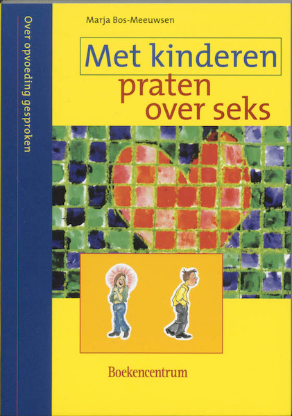 Met kinderen praten over seks - M. Bos-Meeuwsen, N. Dijkstra-Algra (ISBN 9789023911418)