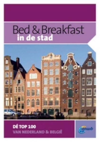 Bed & Breakfast in de stad - (ISBN 9789018032814)