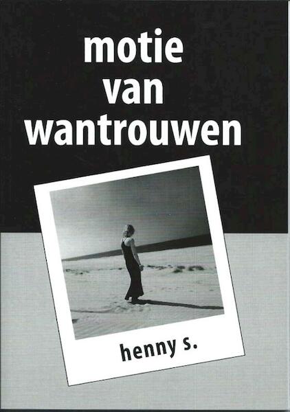 Motie van wantrouwen - Henny S. (ISBN 9789077713181)