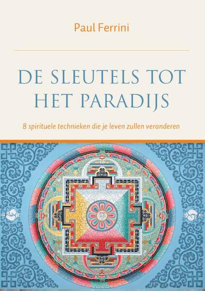 De sleutels tot het paradijs - Paul Ferrini (ISBN 9789401300919)