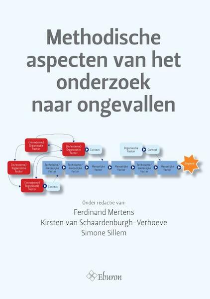 Methodische aspecten van het onderzoek naar ongevallen - Ferdinand Mertens, Kirsten van Schaardenburgh-Verhoeve, Simone Sillem (ISBN 9789059727007)