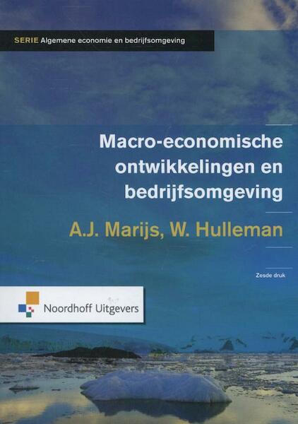 Macro economische ontwikkelingen en bedrijfsomgeving - A.J. Marijs, Wim Hulleman (ISBN 9789001816902)