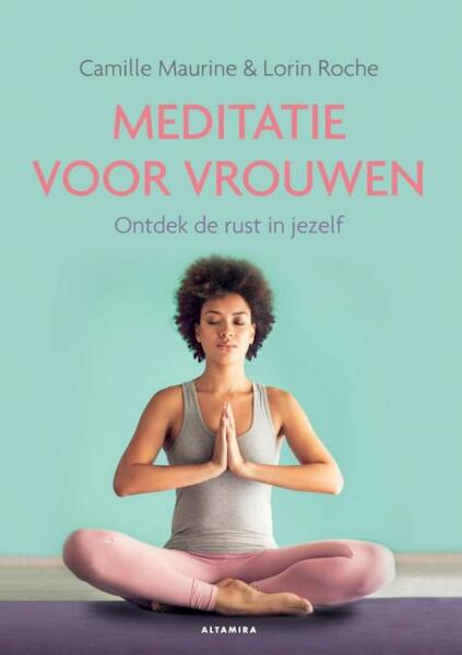 Meditatie voor vrouwen - Camille Maurine, Lorin Roche (ISBN 9789401301480)