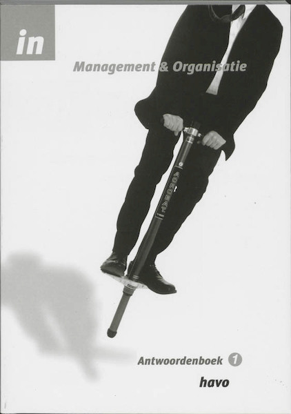 Management & Organisatie in balans deel 1 Havo - Sarina van Vlimmeren, S.J.M. van Vlimmeren, W. de Reuver, W.J.M. de Reuver, B. Izaac (ISBN 9789042533295)