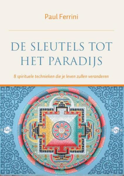 De sleutels tot het paradijs - Paul Ferrini (ISBN 9789401300926)