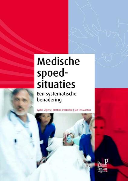 Medische spoedsituaties - T.J. Olgers, M. Oosterloo, J.C. ter Maaten (ISBN 9789085621225)