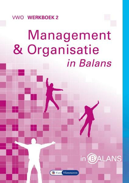 Management & Organisatie in balans 2 werkboek - Sarina van Vlimmeren, Tom van Vlimmeren (ISBN 9789491653155)