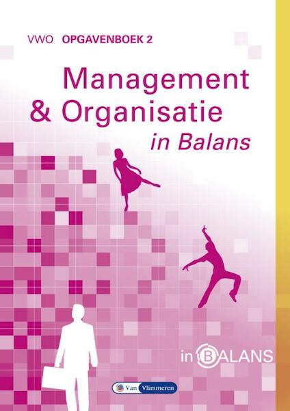 Management & Organisatie in Balans 2 opgavenboek - Sarina van Vlimmeren, Tom van Vlimmeren (ISBN 9789491653162)