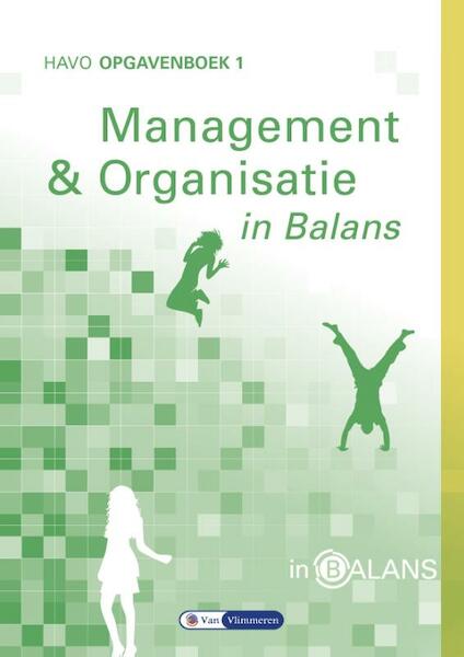 Management & Organisatie in Balans 1 opgavenboek - Sarina van Vlimmeren, Tom van Vlimmeren (ISBN 9789491653216)