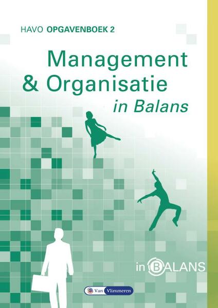 Management & Organisatie in Balans 2 opgavenboek - Sarina van Vlimmeren, Tom van Vlimmeren (ISBN 9789491653261)