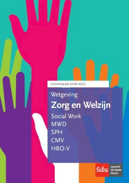 Wetgeving zorg en welzijn 2016-2017 - (ISBN 9789012398121)