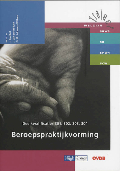 Beroepspraktijkvorming Welzijn 301, 302, 303, 304 - (ISBN 9789042513570)