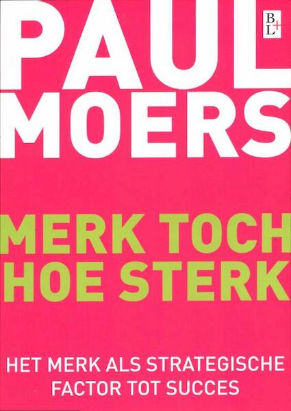 Merk toch hoe sterk - Paul Moers, Paul H.J.M. Moers (ISBN 9789461560667)