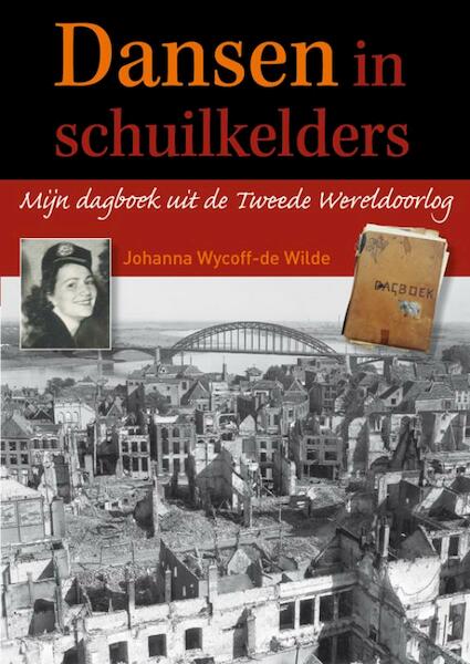Dansen in schuilkelders - Johanna Wycoff - de Wilde (ISBN 9789080974005)