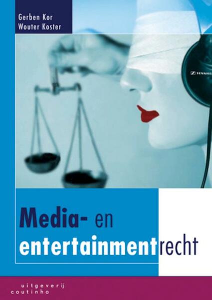 Media- en entertainmentrecht - Gerben Kor, Wouter Koster (ISBN 9789046961698)