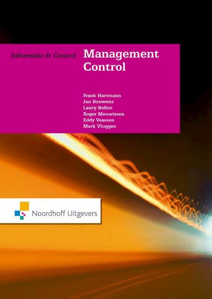Managementcontrol - Frank Hartmann, Jan Bouwens, Laury Bollen, Roger Meuwissen, Eddy Vaassen, Mark Vluggen (ISBN 9789001848392)