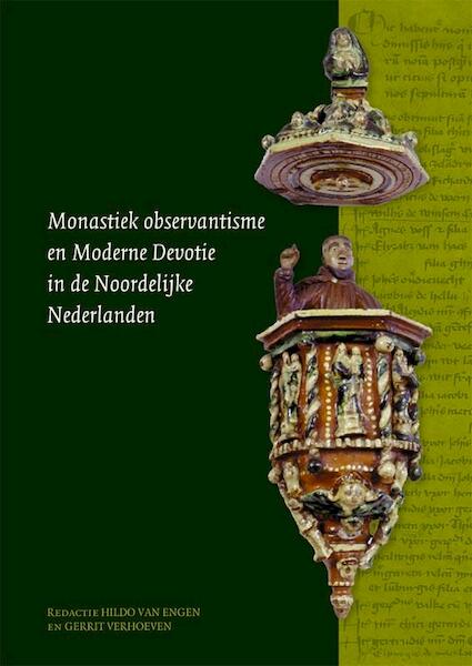 Monastiek observantisme en Moderne Devotie in de noordelijke Nederlanden - (ISBN 9789087040062)