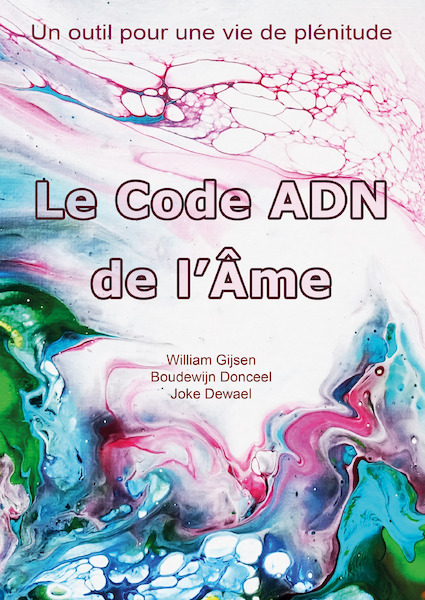 Le Code ADN de l’Âme - William Gijsen, Boudewijn Donceel, Joke Dewael (ISBN 9789492340160)